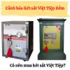 Tại sao không nên mua két sắt Việt Tiệp?